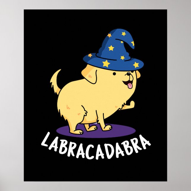 Labra-cadabra Funny Labrador Dog Pun Dark BG Poster (Front)