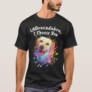 Labracadabra I Choose You Labrador Retriever Humo T-Shirt