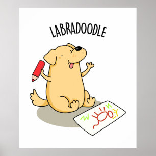 Labradoodle Cute Labrador Dog Pun Poster