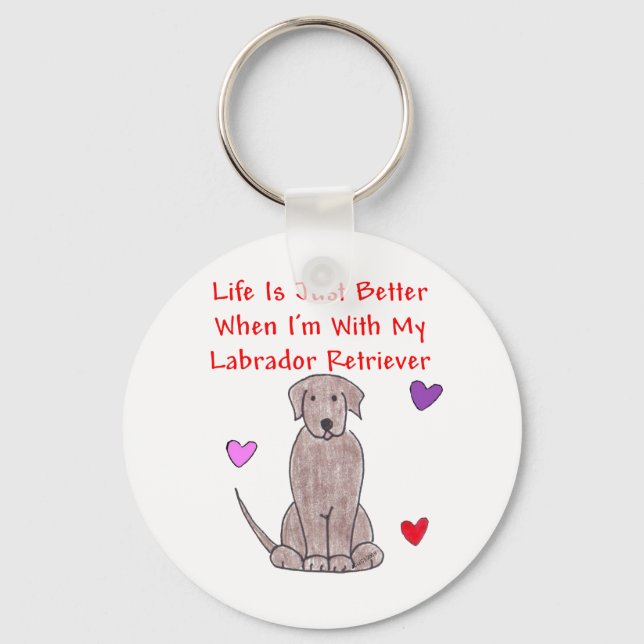 Labrador Chocolate Life Is Just Better Keychain (Front)