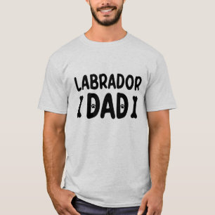 Labrador Dad Funny Dog Quotes T-Shirt