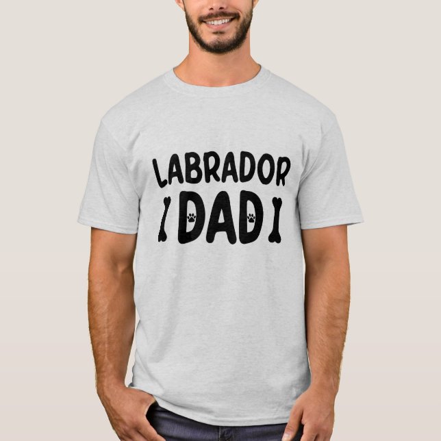 Labrador Dad Funny Dog Quotes T-Shirt (Front)
