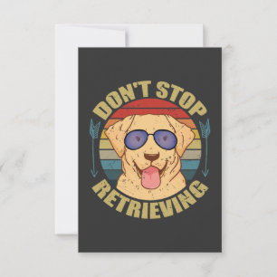 Labrador dog Don't stop retrieving Funny Thank You Card