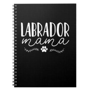 Labrador Dog Mama Notebook