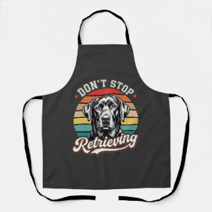 Labrador Don't Stop Retrieving Retro Dog Apron