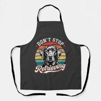 Labrador Don't Stop Retrieving Retro Dog Apron
