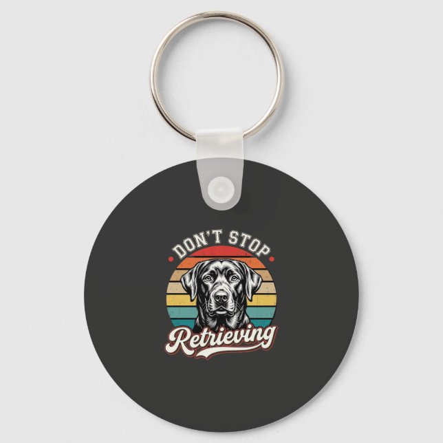 Labrador Don't Stop Retrieving Retro Dog Key Ring (Front)