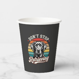 Labrador Don't Stop Retrieving Retro Dog Paper Cups