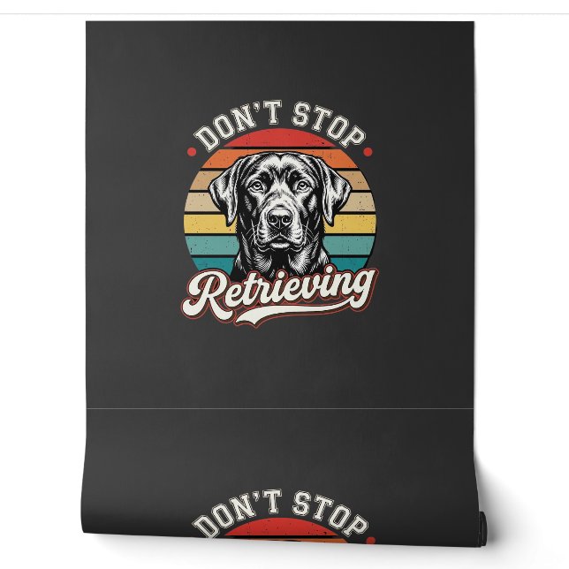Labrador Don't Stop Retrieving Retro Dog Wallpaper (Unrolling)