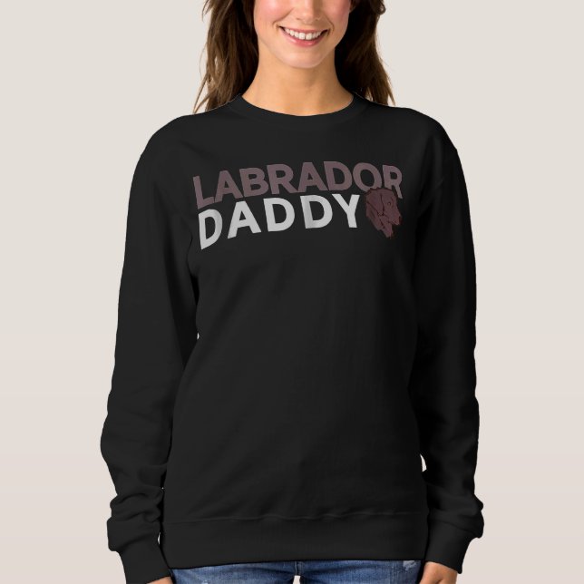 Labrador Father S Day Lab Retriever Dog Trending M Sweatshirt (Front)