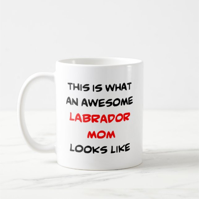 labrador mum, awesome coffee mug (Left)