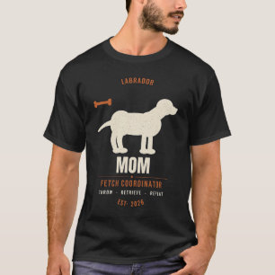 Labrador Mum Fetch Coordinator Badge T-Shirt