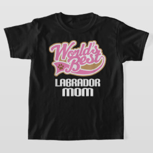 Labrador Mum Labrador Retriever Dog Lover T-Shirt