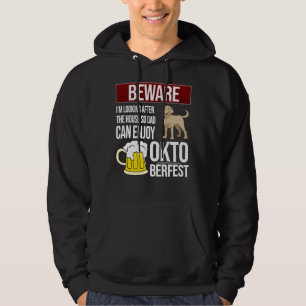 Labrador Retriever Beware I M Looking After The Ho Hoodie