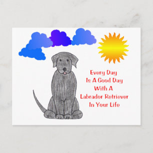 Labrador Retriever Black Every Day Is A Good Day Postcard