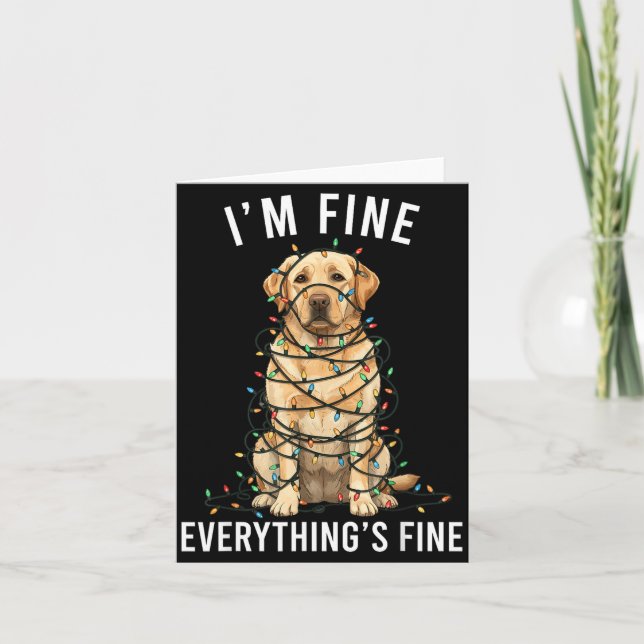 Labrador Retriever Christmas I'm Fine Everything I Card (Front)