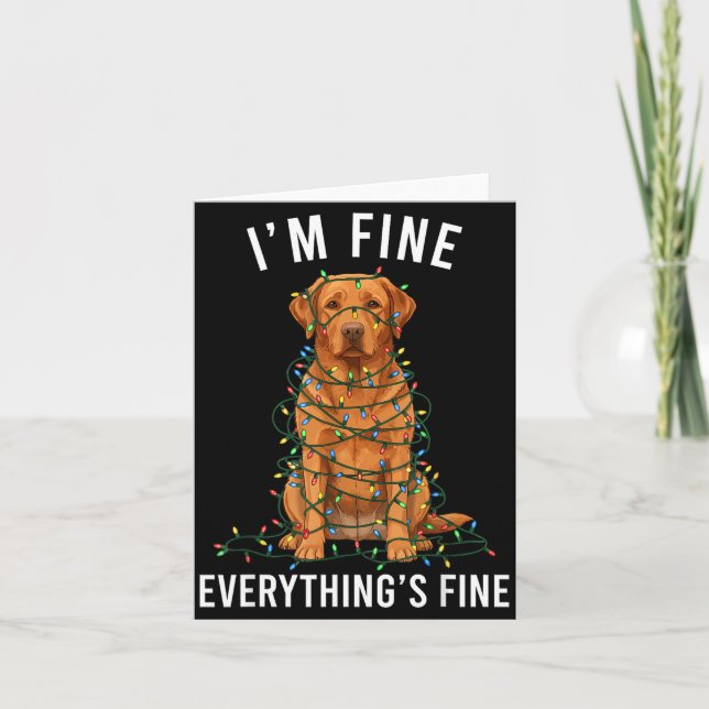 Labrador Retriever Christmas I'm Fine Everything I Card (Front)