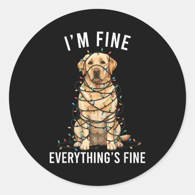 Labrador Retriever Christmas I'm Fine Everything I Classic Round Sticker (Front)
