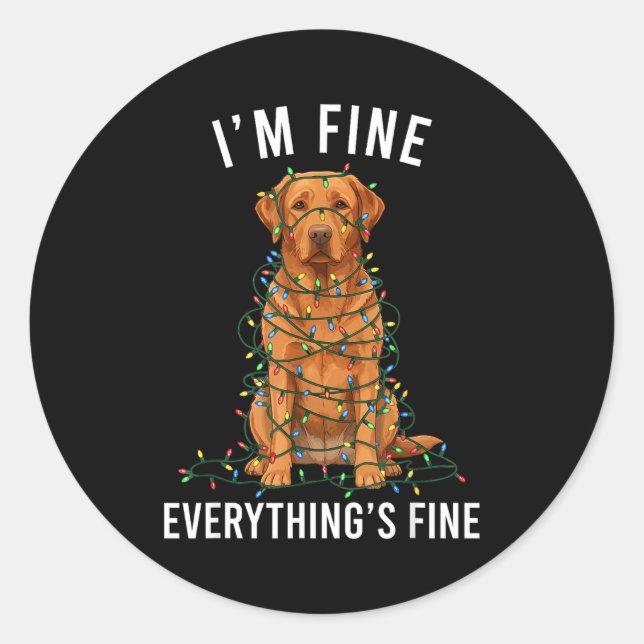 Labrador Retriever Christmas I'm Fine Everything I Classic Round Sticker (Front)