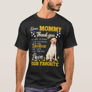 Labrador Retriever Dear Mummy Thank You For Being  T-Shirt