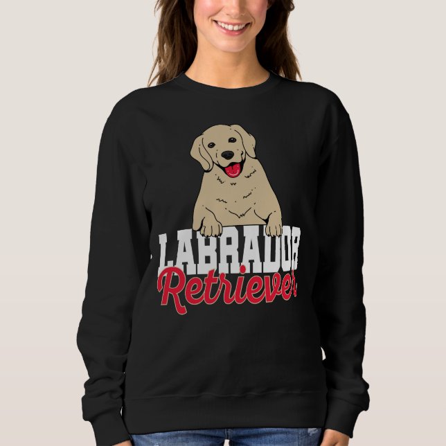 Labrador Retriever Dog 25 Sweatshirt (Front)