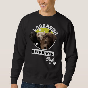 Labrador Retriever Dog Dad 111 Sweatshirt