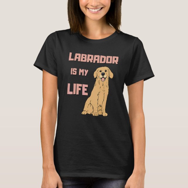 Labrador Retriever Dog  For Lab Mum And Lab Dad T-Shirt (Front)