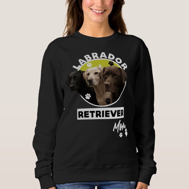 Labrador Retriever Dog Mum 119 Sweatshirt (Front)
