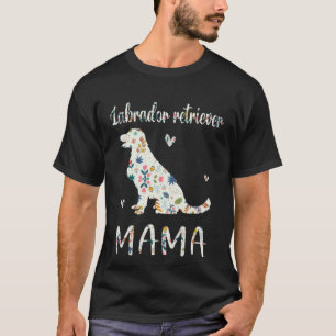 Labrador Retriever Mama Floral Dog Mum Love T-Shirt