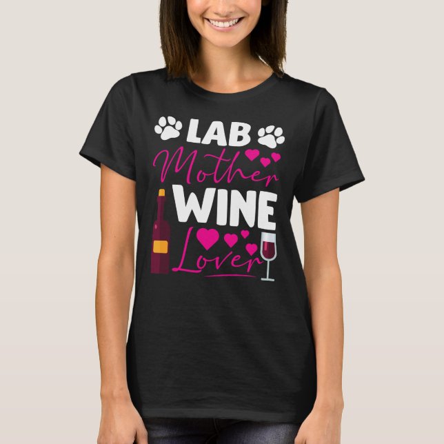Labrador Retriever Mum Wine Drinker Dog T-Shirt (Front)