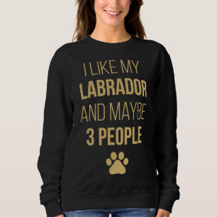 Labrador Retriever Owner Sweatshirt