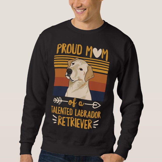 Labrador Retriever Quote For A Yellow Lab Mum Sweatshirt (Front)
