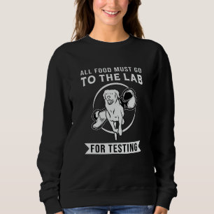 Labrador The Lab For Testing Retriever Dog Lover Sweatshirt