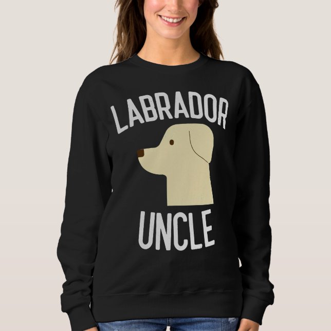 Labrador Uncle Dog Sweatshirt (Front)