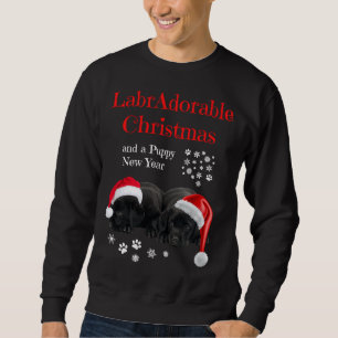 Labradorable Christmas And A Puppy New Year Black Sweatshirt