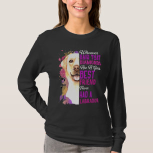 Labradors Are A Girls Best Friend Dog Mama Mum Mot T-Shirt
