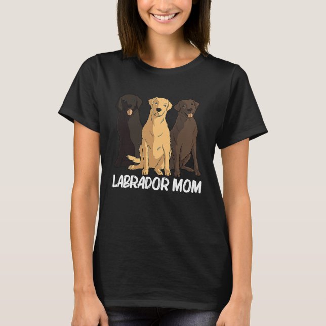 Labradors  For Mom Women Labrador Retriever Dog T-Shirt (Front)