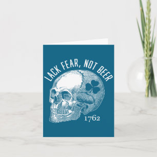 Lack Fear Not Beer St Patrick's Day 1762 Skull Card
