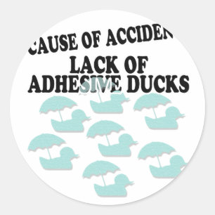 Lack of Adhesive Ducks Humour Classic Round Sticker