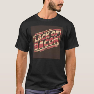 Lack of Bacon T-Shirt