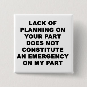 Lack of Planning 15 Cm Square Badge