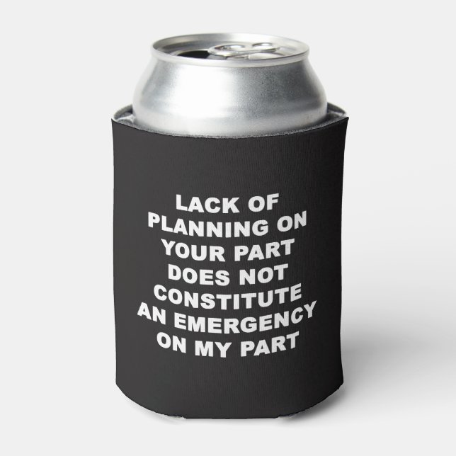 Lack of Planning Can Cooler (Can Front)