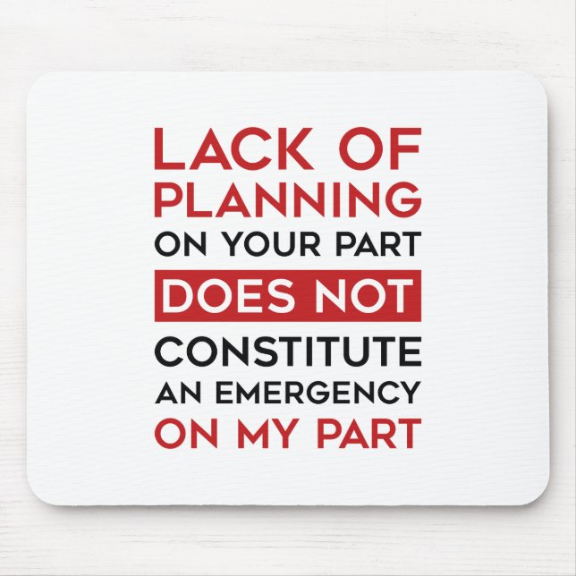 Lack Of Planning Mouse Pad (Front)