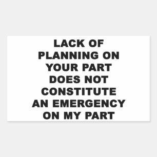 Lack of Planning Rectangular Sticker
