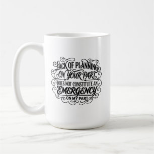 Lack of planning saying funny sarcastic vintage coffee mug