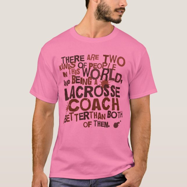 Lacrosse Coach Gift T-Shirt (Front)