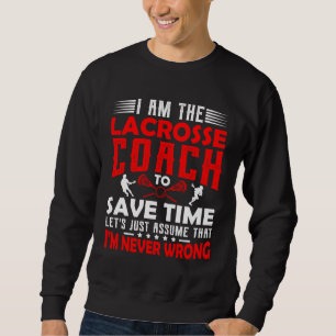 Lacrosse Coach  Men Women Coaching Motivation Teac Sweatshirt