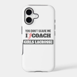 Lacrosse Coach You Don't Scare Me I Coach Lacrosse