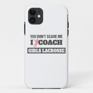 Lacrosse Coach You Don't Scare Me I Coach Lacrosse Case-Mate iPhone Case