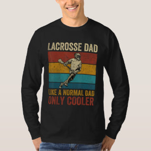 Lacrosse Dad Like A Normal Dad Only Cooler Father T-Shirt